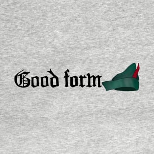 Good form T-Shirt